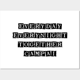 everyday  everynight together campai Posters and Art